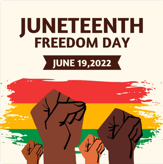Graphic of raised black fists and the words 'JUNETEENTH FREEDOM DAY, June 19, 2022'